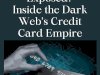 Briansclub Exposed: Inside the Dark Web’s Credit Card Empire