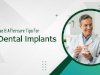 Know These 6 Aftercare Tips for the Dental Implants
