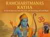 Ramcharitmanas Katha: A Divine Journey into the Life and Teachings of Lord Rama