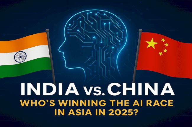 India vs China: Who’s Winning the AI Race in Asia in 2025?