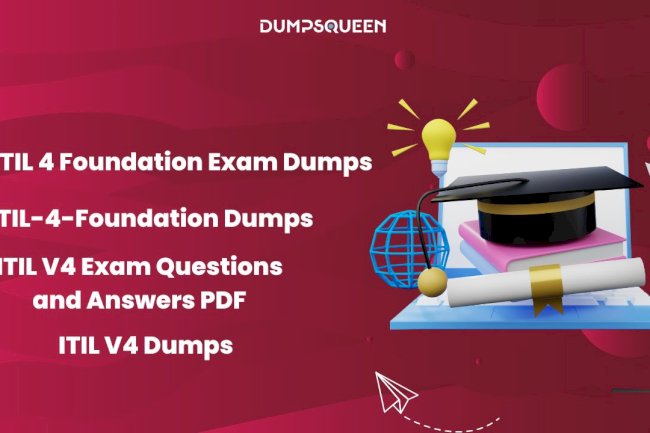 What Strategies Can You Use with ITIL 4 Foundation Exam Dumps from DumpsQueen?