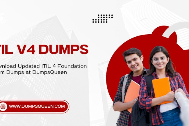 Pass Confidently Using ITIL V4 Dumps from DumpsQueen