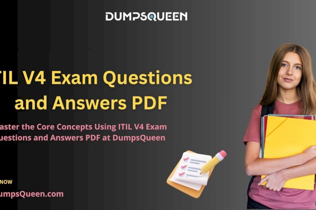 Learn Confidently with ITIL V4 Exam Questions and Answers PDF from DumpsQueen