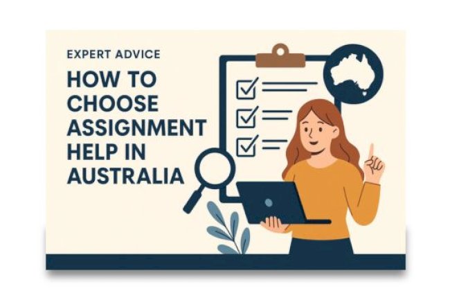 Expert Advice: How to Choose Assignment Help in Australia