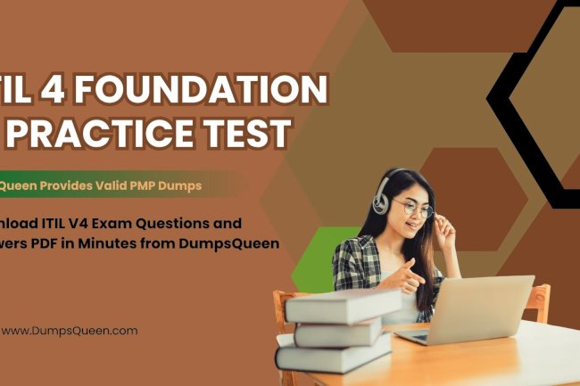 Effective ITIL 4 Foundation Practice Test for Real Results at DumpsQueen