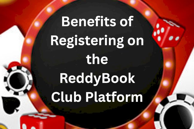 Benefits of Registering on the ReddyBook Club Platform