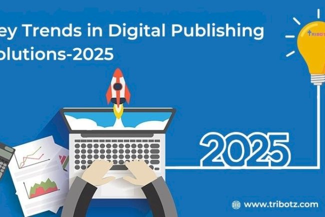 Key Trends in Digital Publishing Solutions- 2025