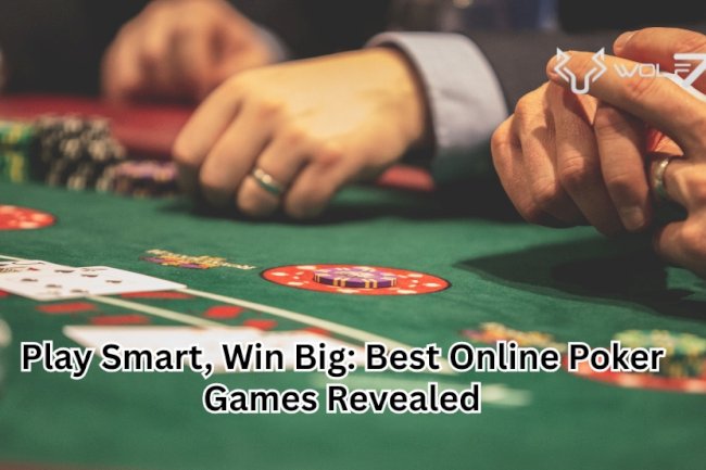 Play Smart, Win Big: Best Online Poker Games Revealed