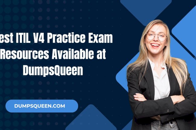 Master the ITIL 4 Foundation Practice Test Using DumpsQueen Study Plans
