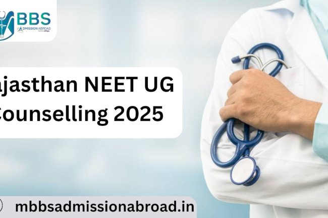 Rajasthan NEET UG Counselling 2025 – A Complete Guide
