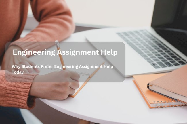 Why Students Prefer Engineering Assignment Help Today