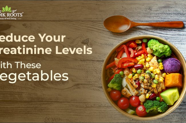 Reduce Your Creatinine Levels With These Vegetables