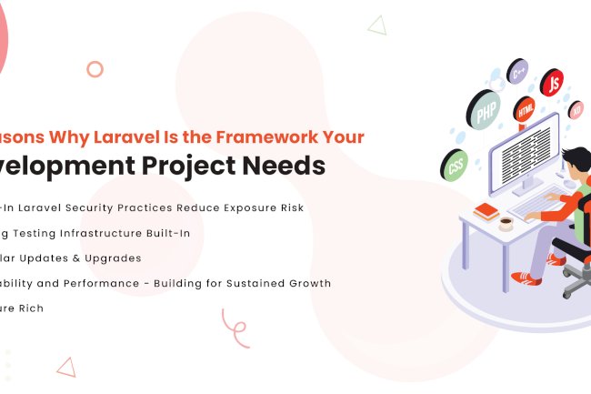 5 Reasons Why Laravel Is the Framework Your Development Project Needs