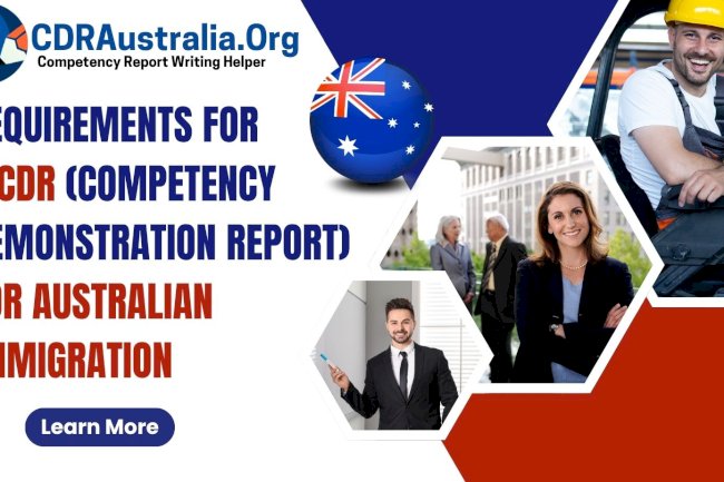 Requirements for a CDR (Competency Demonstration Report) for Australian Immigration
