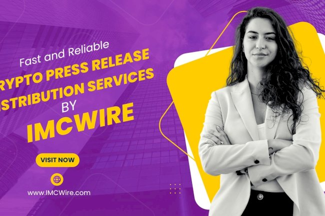 Use IMCWire to Submit and Distribute Crypto News That Gets Shared Widely