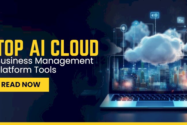Top AI Cloud Business Management Platform Tools