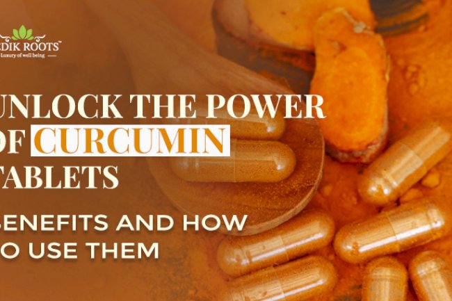 Unlock the Power of Curcumin Tablets: Benefits and How to Use Them