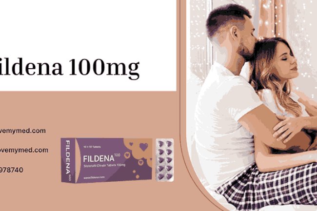 Fildena 100: A Reliable Choice for Treating ED