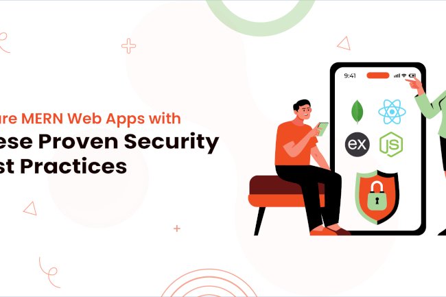 MERN Stack Security Best Practices for Robust Web Apps in 2025