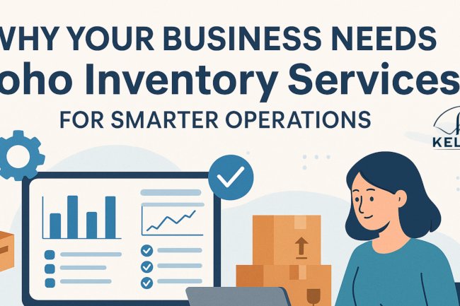 Why Your Business Needs Zoho Inventory Services for Smarter Operations