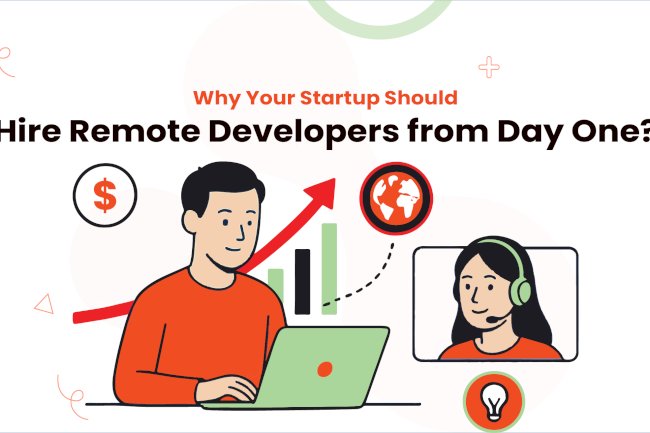 Why Your Startup Should Hire Remote Developers from Day One?