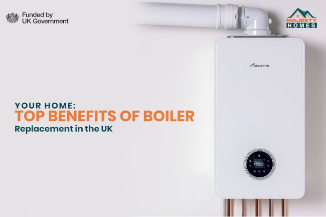 Modernize Your Home: Top Benefits of Boiler Replacement in the UK