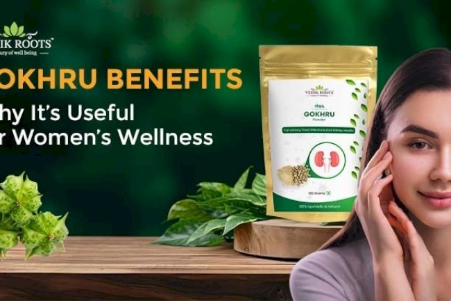 Gokhru Benefits: Why It’s Useful for Women’s Wellness