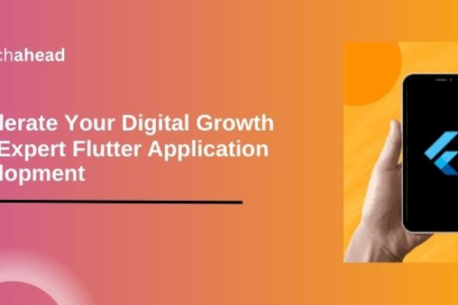 Accelerate Your Digital Growth with Expert Flutter Application Development