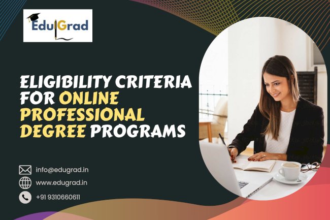 Eligibility Criteria for Online Professional Degree Programs
