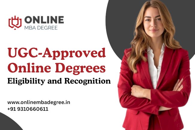 UGC-Approved Online Degrees: Eligibility and Recognition