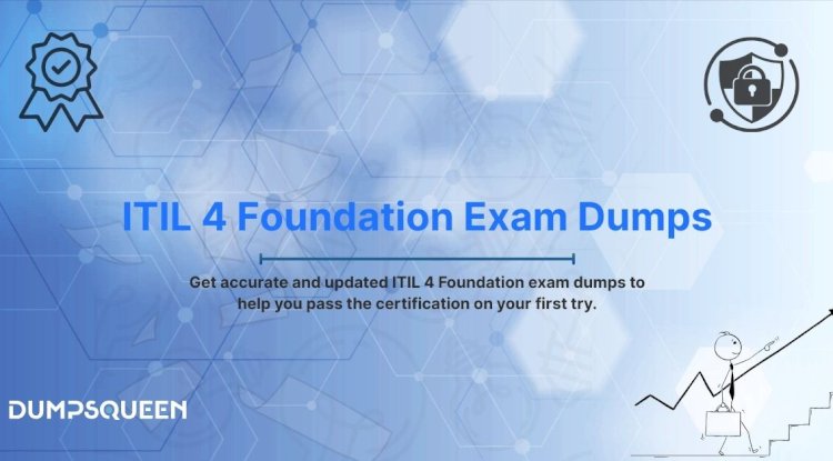 ITIL 4 Foundation Exam Dumps by DumpsQueen Designed for Accuracy