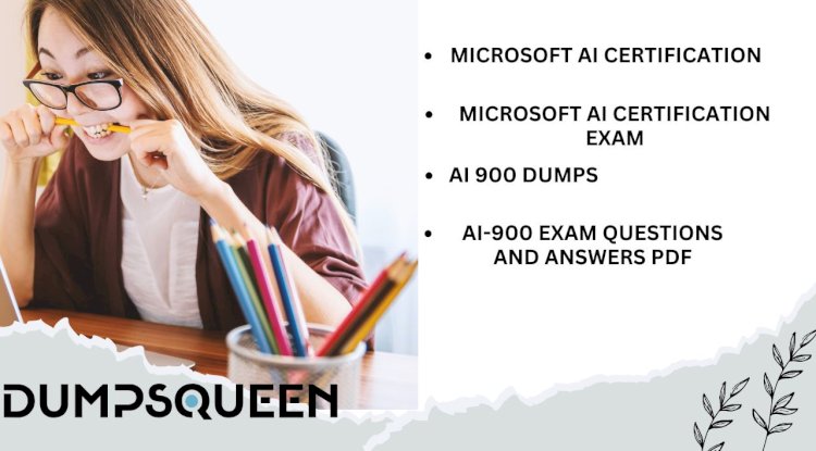 How to Pass Fast Using Verified ai 900 dumps by DumpsQueen
