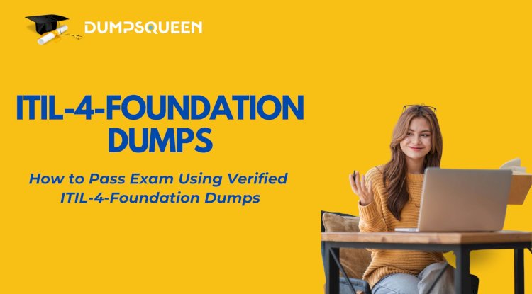 What Makes ITIL V4 Dumps from DumpsQueen the Most Trusted Source?
