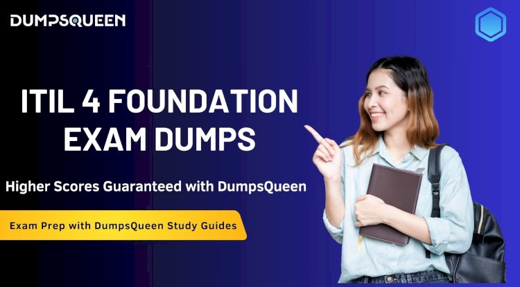What is the Learning Curve with ITIL 4 Foundation Exam Dumps from DumpsQueen?