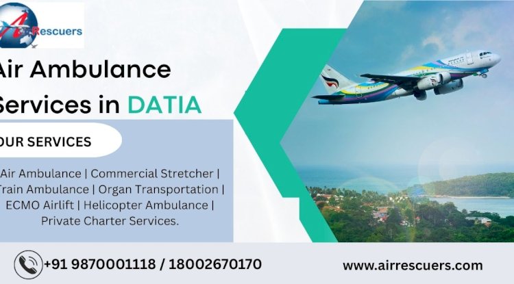Reliable Air Ambulance Services in Datia | 24/7 Emergency Medical Transport