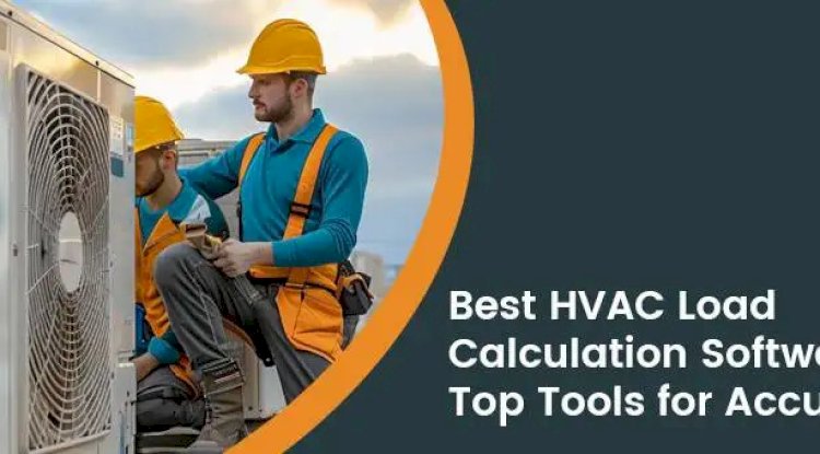Best HVAC Load Calculation Software: A Comprehensive Guide