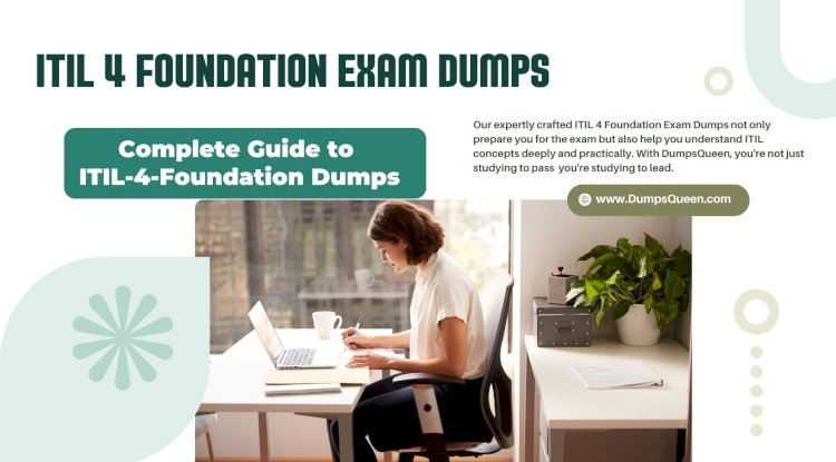 Pass Your ITIL 4 Foundation Exam with DumpsQueen Exam Dumps