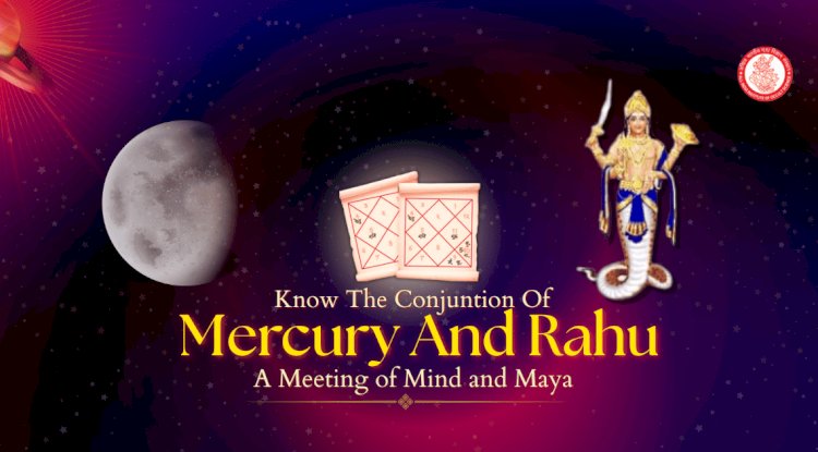 Mercury and Rahu Conjunction: The Clash of Intellect and Illusion in Vedic Astrology