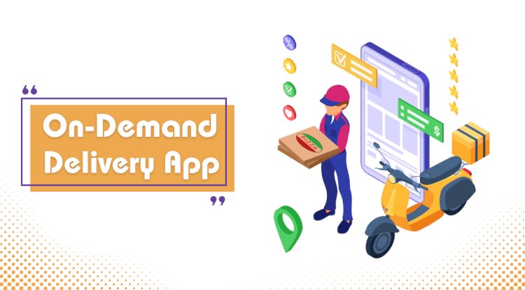 How to Build On-Demand Delivery App