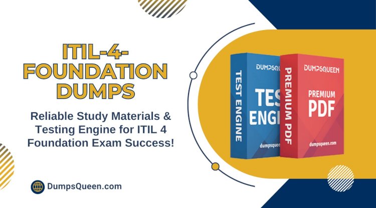 Boost Your Exam Prep Using ITIL V4 Dumps at DumpsQueen