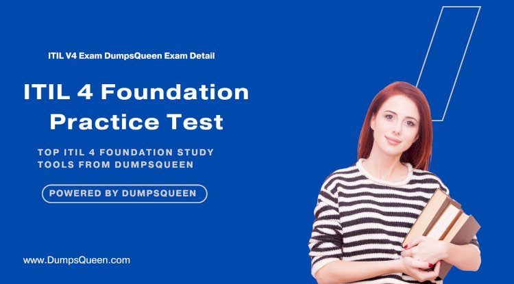 Trusted ITIL-4-Foundation Exam Study Material to Maximize Scores at DumpsQueen