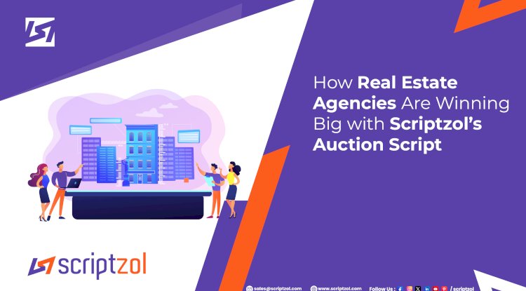 How Real Estate Agencies Are Winning Big with Scriptzol Auction Script