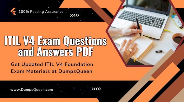 Get ITIL V4 Exam Questions and Answers PDF Download at DumpsQueen