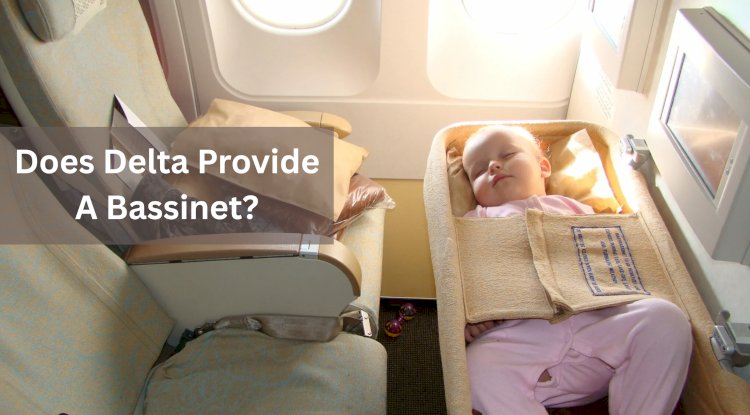 Does Delta provide a bassinet?