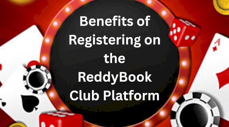 Benefits of Registering on the ReddyBook Club Platform