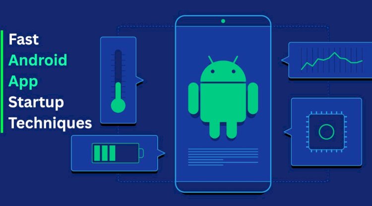How to Reduce Android App Startup Time