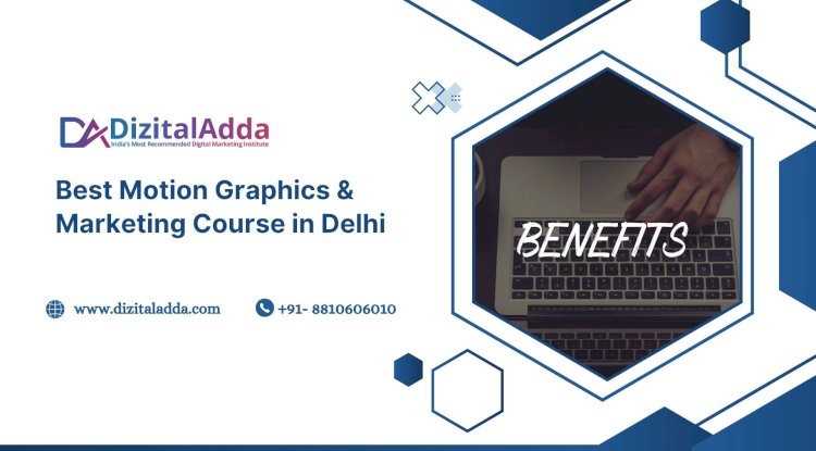 Best Motion Graphics & Marketing Course in Delhi