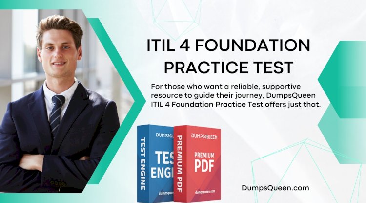 Ace the ITIL V4 Practice Exam with DumpsQueen Strategy