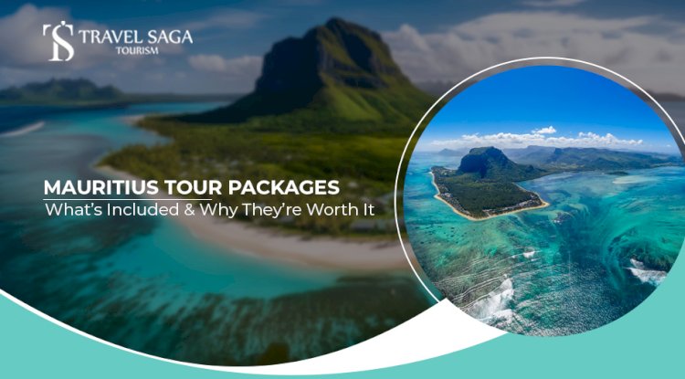 Mauritius Tour Packages: What's Included & Why They are Worth It