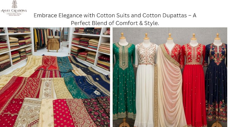 Embrace Elegance with Cotton Suits and Cotton Dupattas – A Perfect Blend of Comfort & Style.